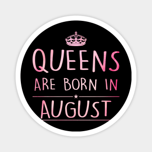 Queens Are Born In August Magnet